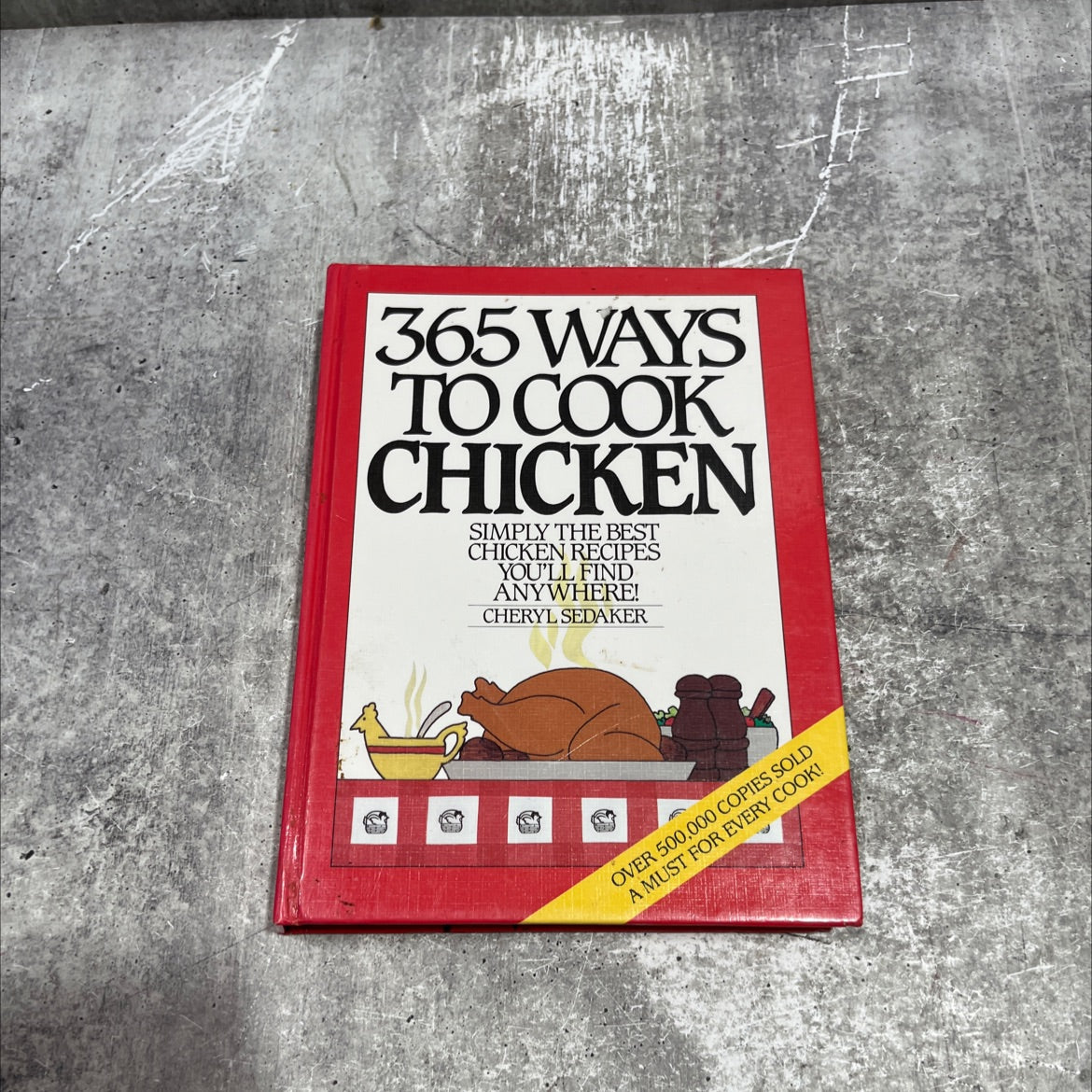 365 ways to cook chicken book, by Cheryl Sedaker, 1986 Hardcover image 1