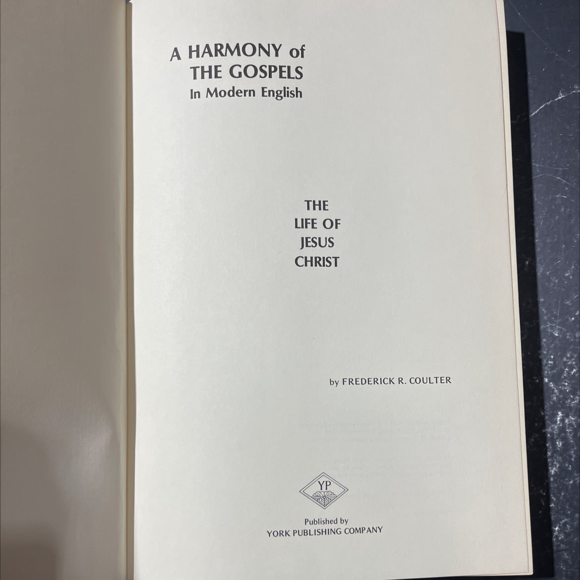 a harmony of the gospels in modern english the life of jesus christ yp book, by frederick r. coulter, 1974 Hardcover image 2