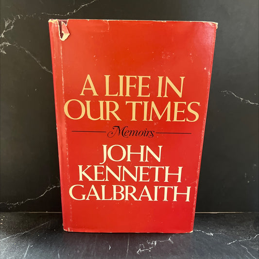 a life in our times book, by john kenneth galbraith, 1981 Hardcover image 1