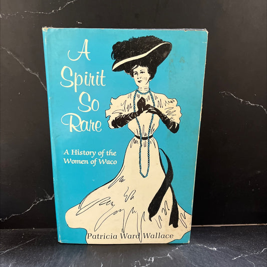 a spirit so rare a history of the women of waco book, by patricia ward wallace, 1984 Hardcover image 1