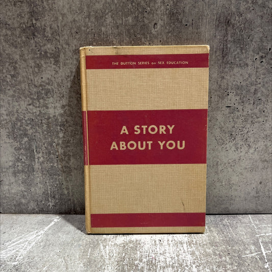 a story about you the facts you want to know about sex book, by marion o. lerrigo, ph.d. and helen southard, m.s., 1960 image 1