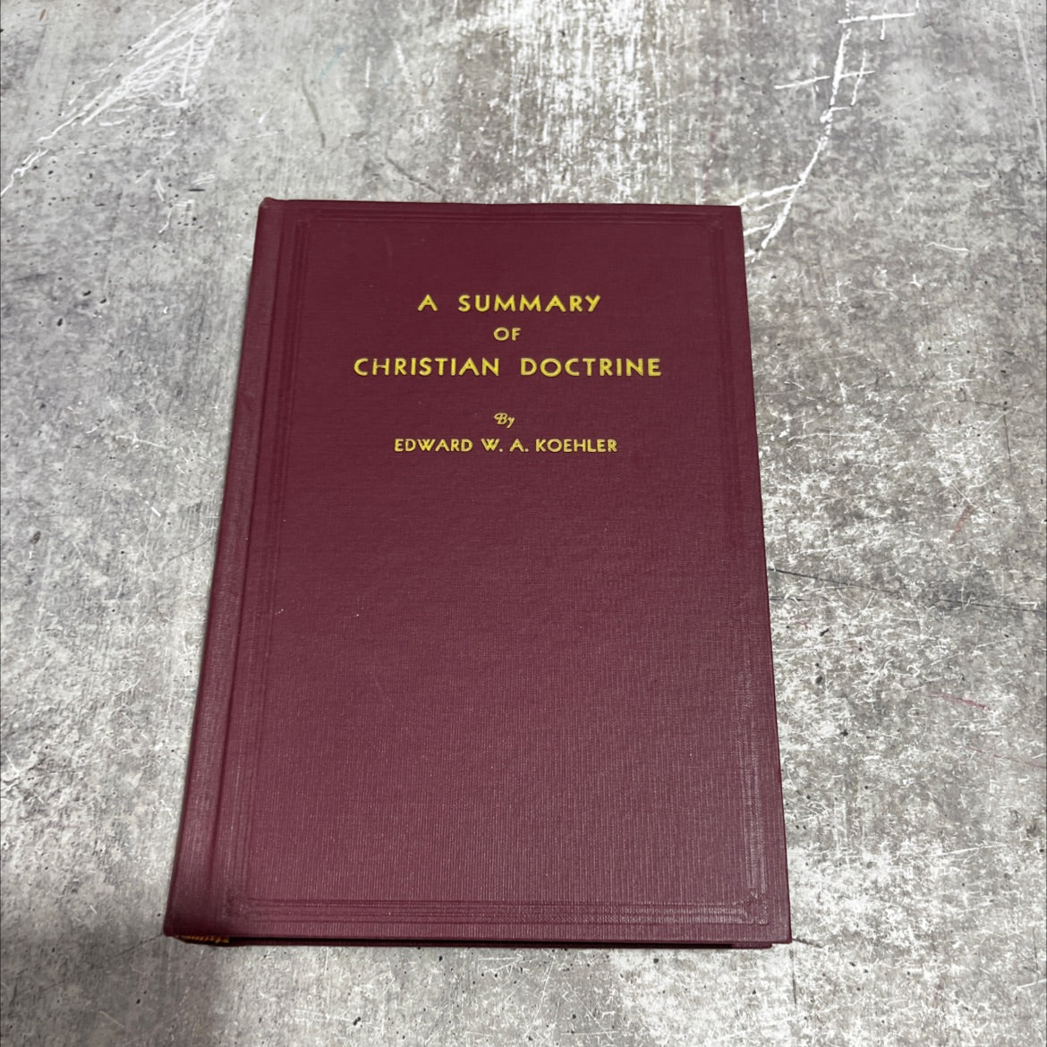 a summary of christian doctrine a popular presentation of the teachings of the bible book, by edward w. a. koehler, image 1