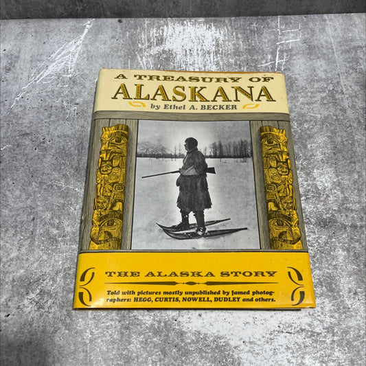 a treasury of alaskana book, by ethel a. becker, 1969 Hardcover image 1