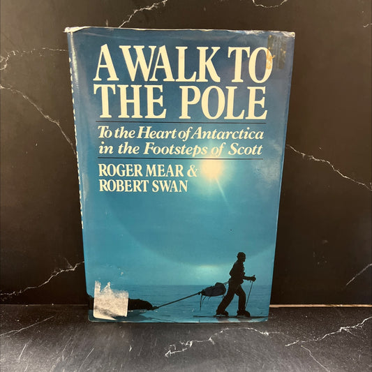 a walk to the pole book, by Roger Mear and Robert Swan, 1987 Hardcover image 1