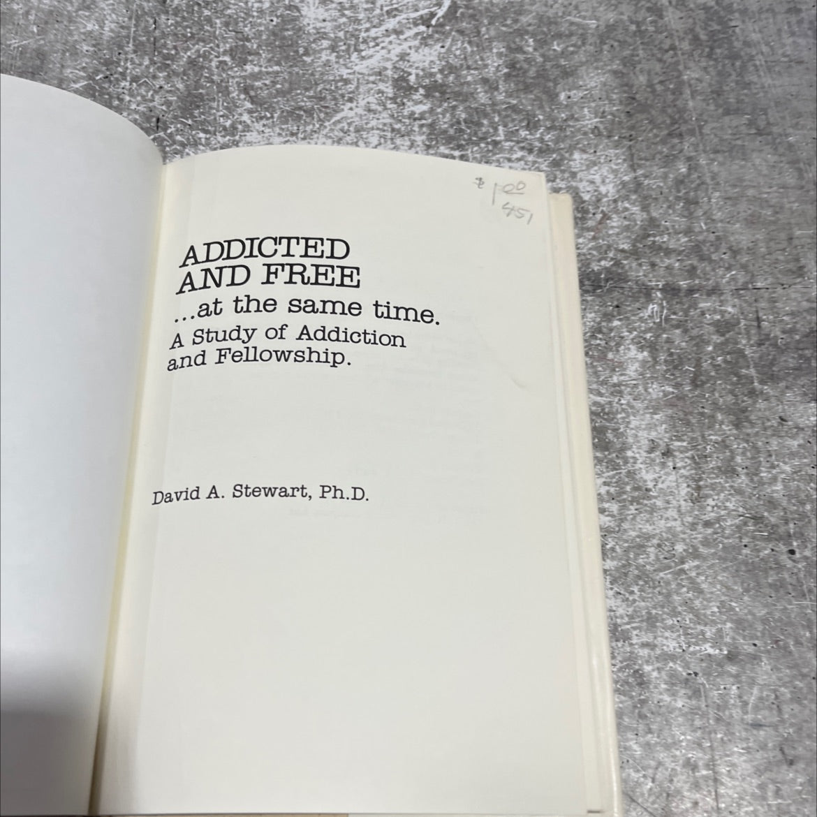 addicted and free ...at the same time. a study of addiction and fellowship book, by David A. Stewart, Ph.D., 1984 image 2