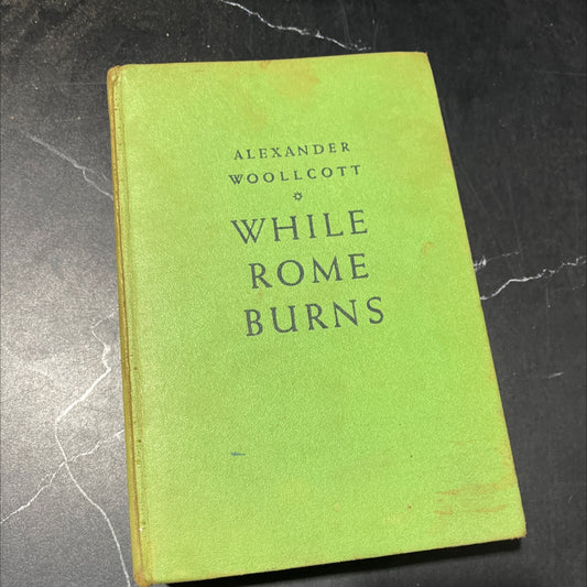 alexander woollcott while rome burns book, by alexander woollcott, 1934 Hardcover image 1