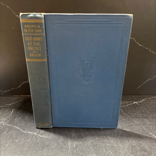 america in the war our army at the front book, by heywood broun, 1922 Hardcover image 1
