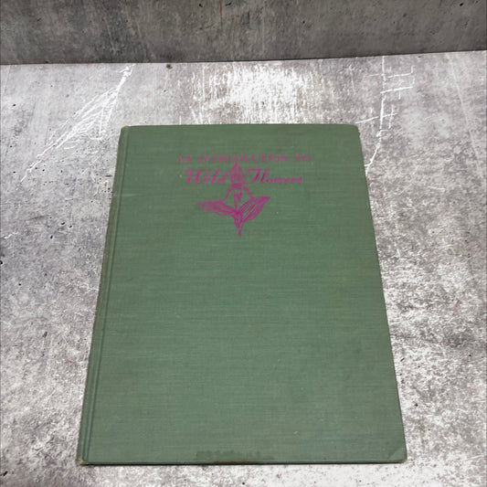 an introduction to wild flowers book, by john kieran, 1952 Hardcover image 1
