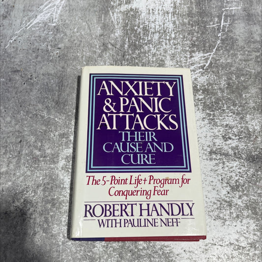 anxiety and panic attacks: their cause and cure the five-point life-plus program for conquering fear book, by Robert image 1