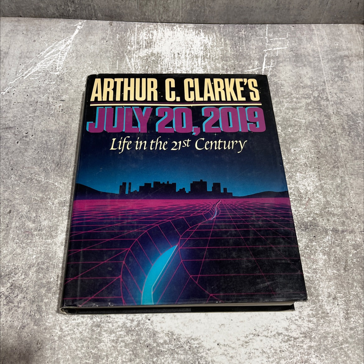 arthur c. clarke's july 20, 2019 life in the 21st century book, by Arthur C. Clarke, 2019 Hardcover image 1