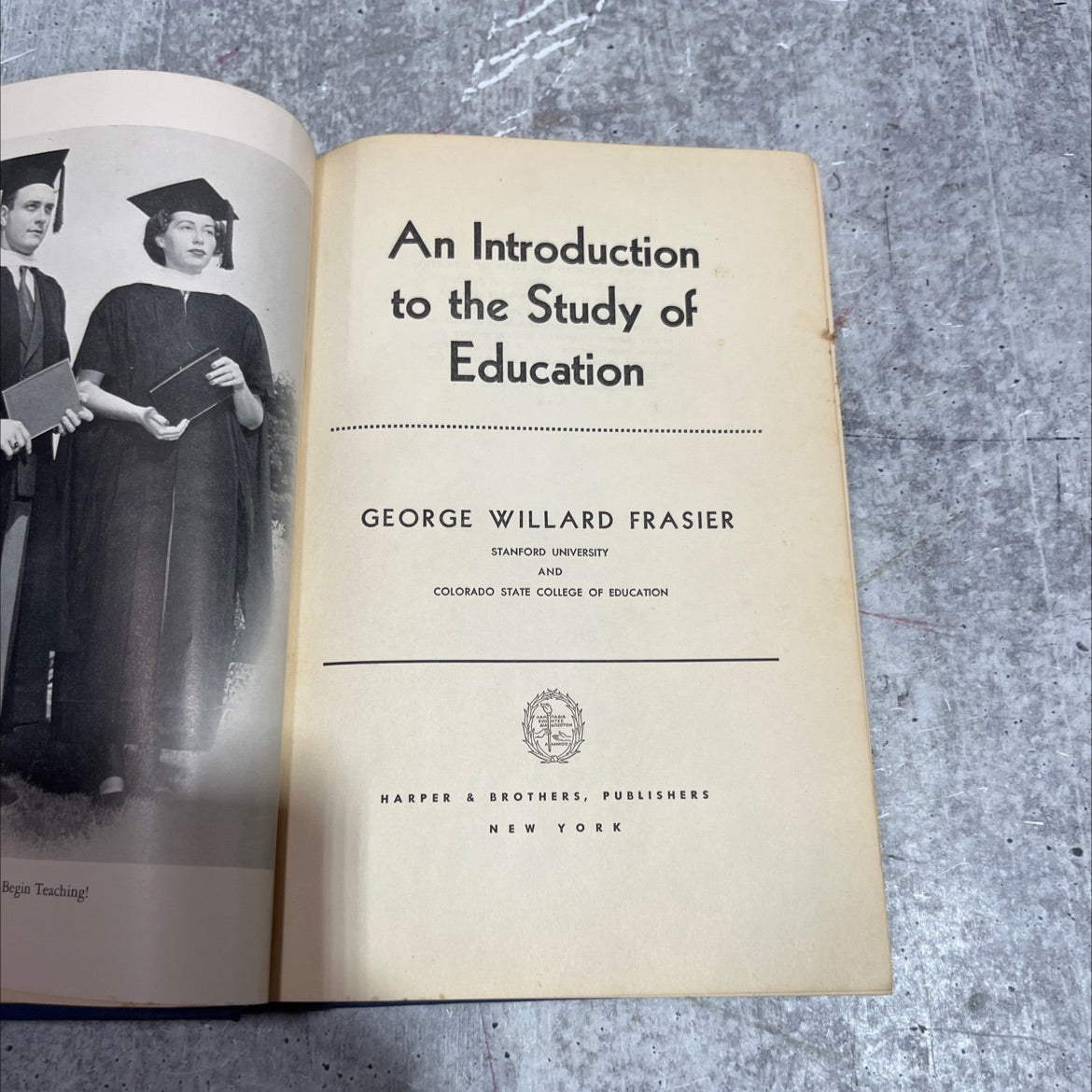 begin teaching! an introduction to the study of education book, by george willard frasier, 1951 Hardcover image 2