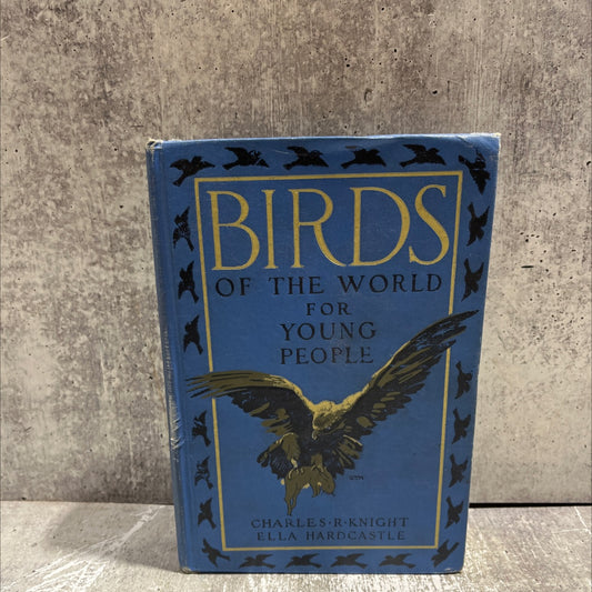 birds of the world for young people book, by charles r. knight and ella hardcastle, 1909 Hardcover image 1
