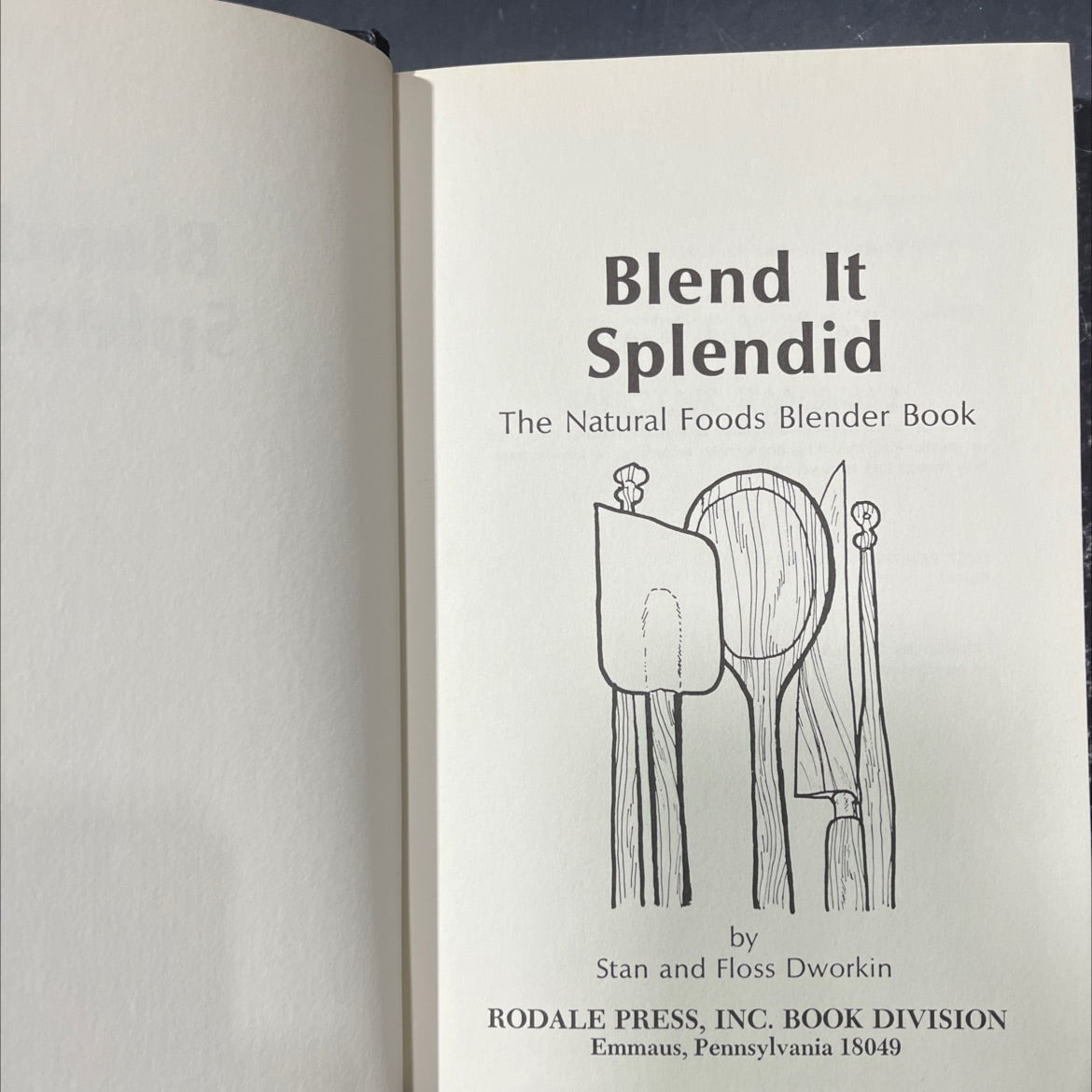 blend it splendid the natural foods blender book book, by Stan and Floss Dworkin, 1973 Hardcover image 2