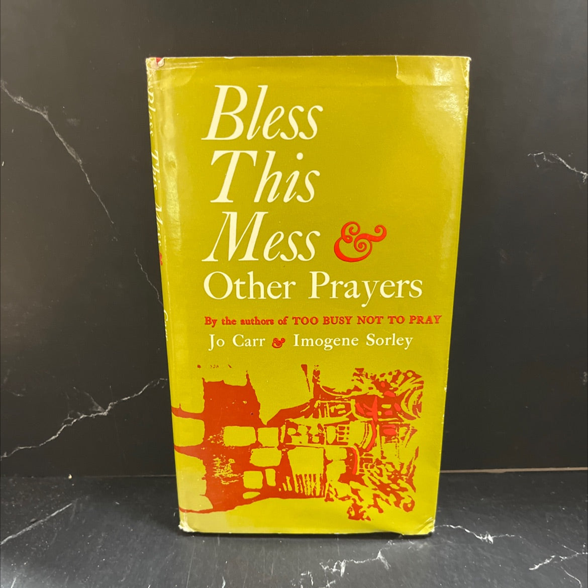bless this mess & other prayers book, by jo carr and imogene sorley, 1969 Hardcover image 1