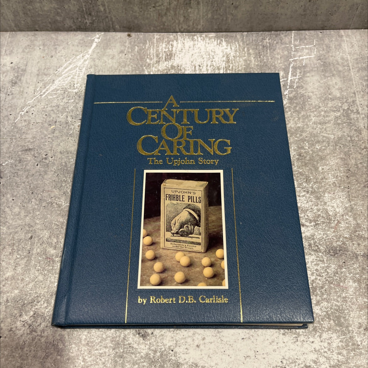 century of caring the upjohn story book, by robert d.b. carlisle, 1987 Hardcover image 1