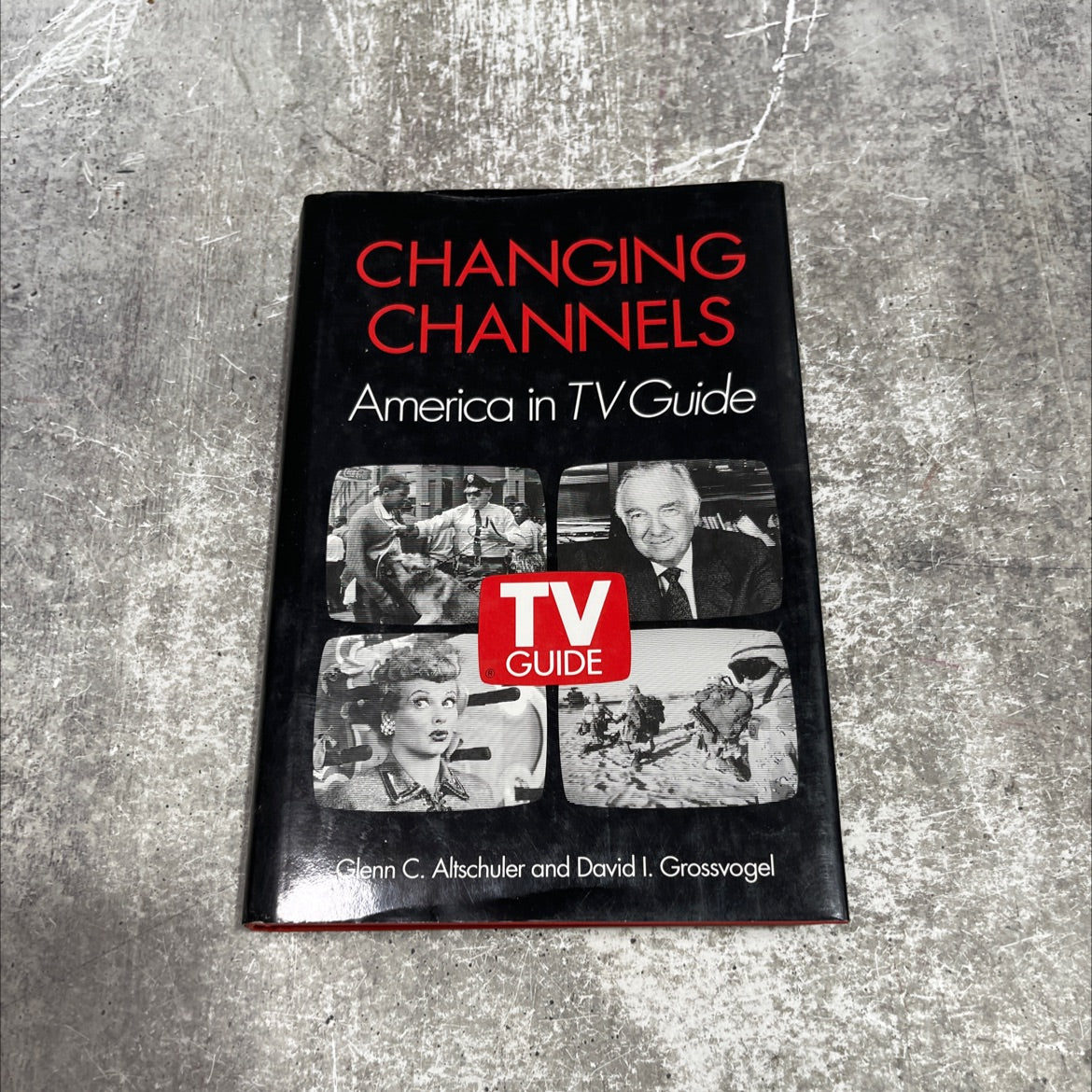 changing channels america in tv guide book, by glenn c. altschuler and david i. grossvogel, 1992 Hardcover image 1