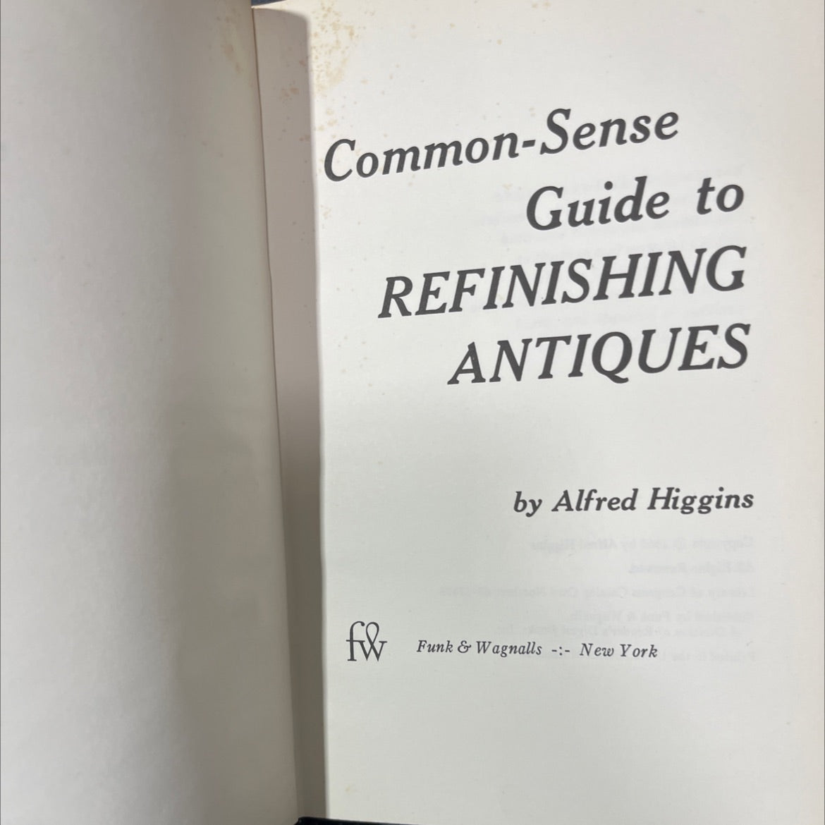 common-sense guide to refinishing antiques book, by Alfred Higgins, 1968 Hardcover image 2