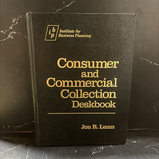 consumer and commercial collection deskbook book, by Jon R. Lunn, 1985 Hardcover image 1