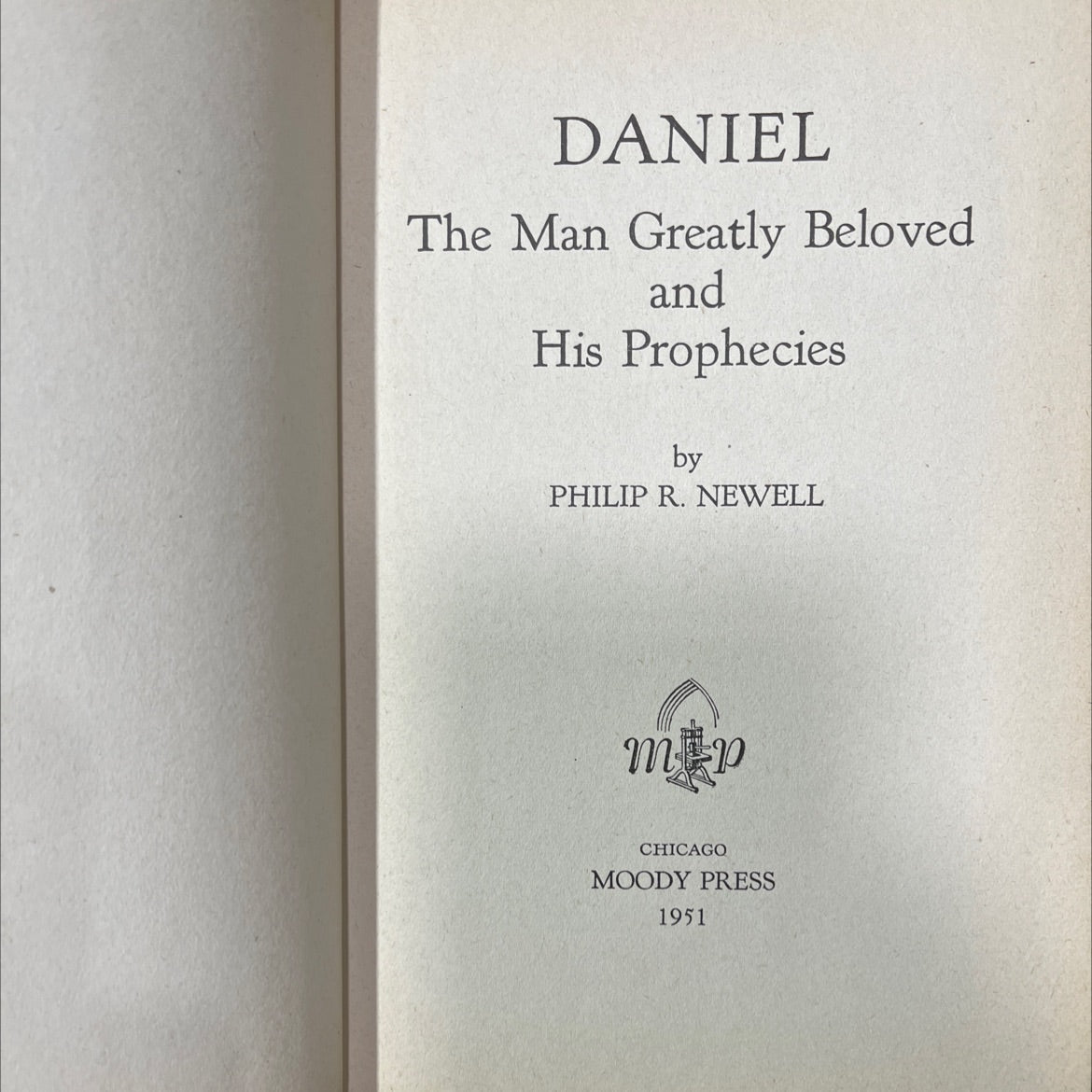 daniel the man greatly beloved and his prophecies book, by philip r. newell, 1951 Hardcover image 2