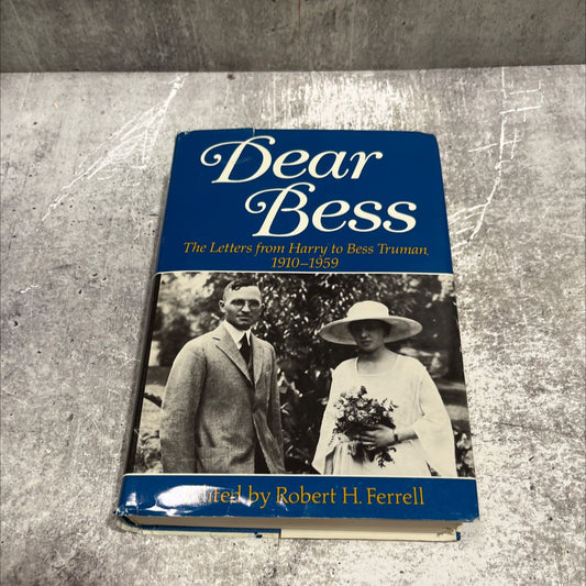 dear bess the letters from harry to bess truman 1910-1959 book, by Robert H. Ferrell, 1983 Hardcover image 1