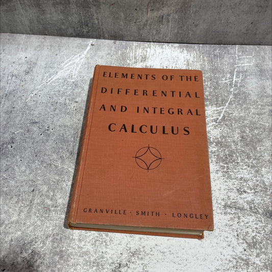 elements of the differential and integral calculus book, by william anthony granville, percey f. smith, william raymond image 1