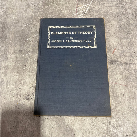 elements of theory book, by joseph a. rauterkus, 1941 Hardcover image 1