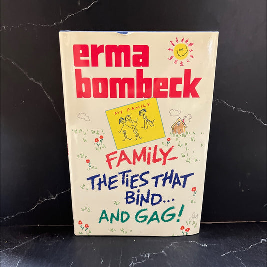 family: the ties that bind... and gag! book, by erma bombeck, 1987 Hardcover image 1