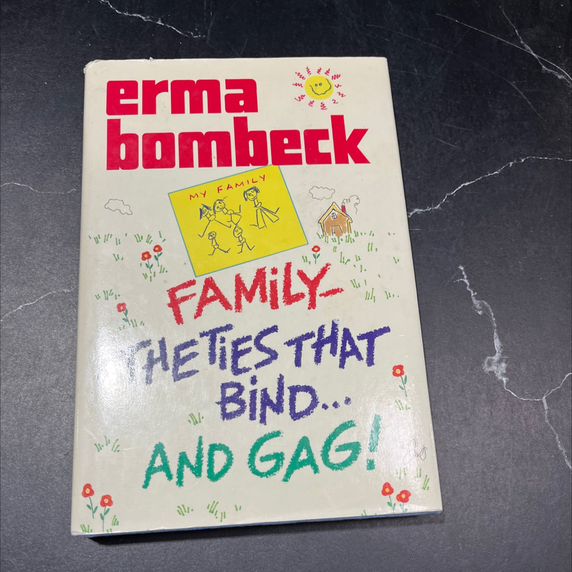 family the ties that bind... and gag! book, by erma bombeck, 1987 Hardcover image 1