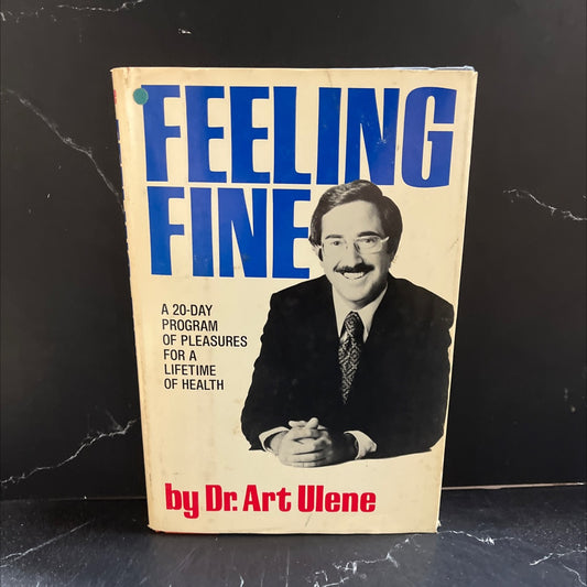 feeling fine a 20-day program of pleasures for a lifetime of health book, by Dr. Art Ulene, 1977 Hardcover image 1