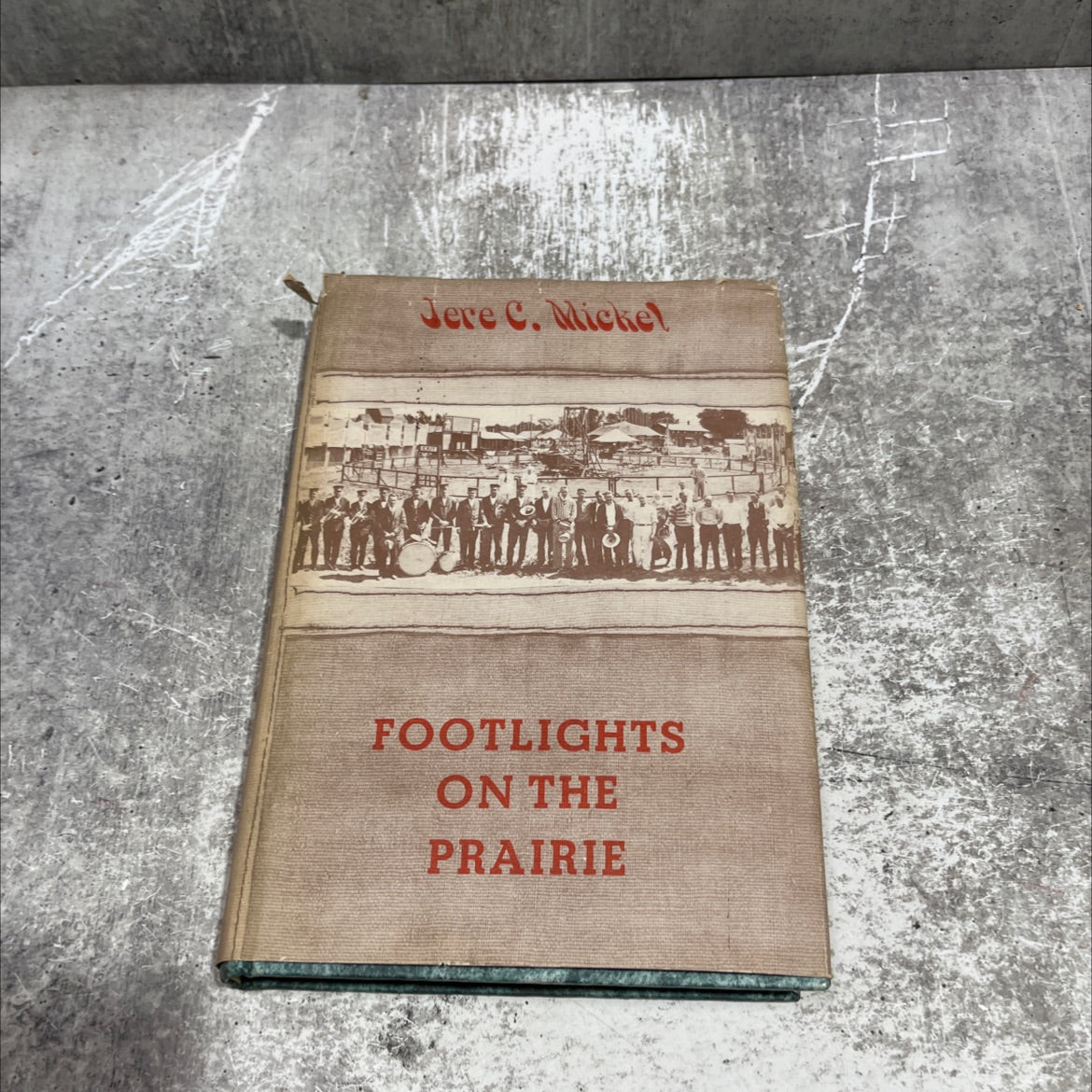 footlights on the prairie book, by jere c. mickel, 1974 Hardcover image 1