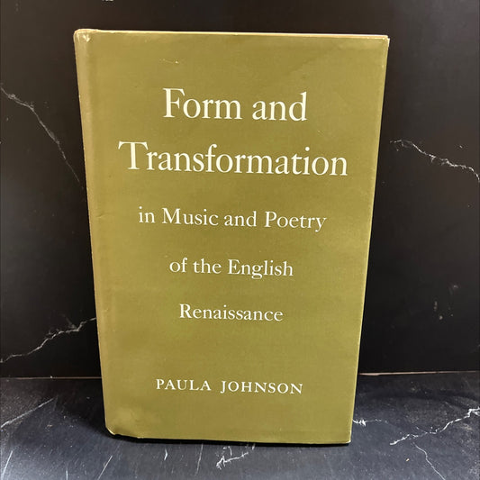 form and transformation in music and poetry of the english renaissance book, by Paula Johnson, 1972 Hardcover image 1