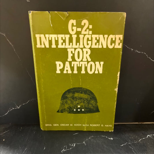 g-2: intelligence for patton koch book, by brig. gen. oscar w. koch with robert g. hays, 1971 Hardcover image 1
