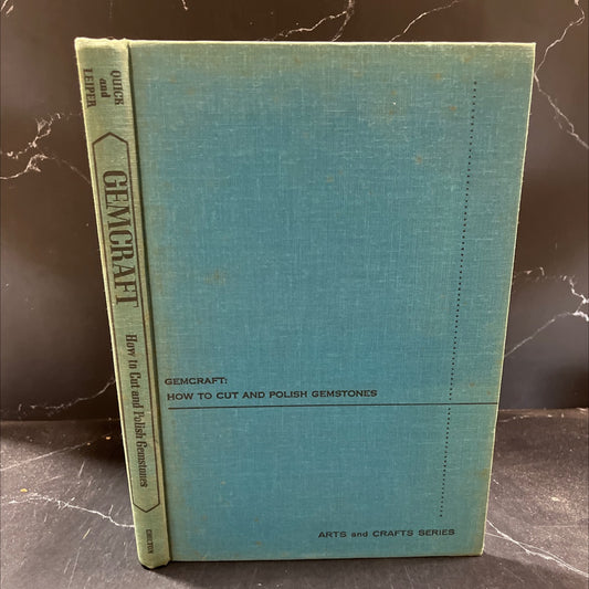 gemcraft 0 how to cut and polish gemstones book, by lelande quick & hugh leiper, 1959 Hardcover image 1