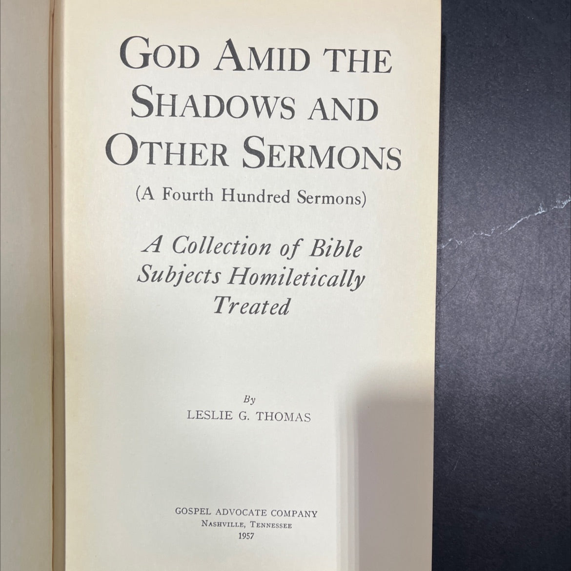 god amid the shadows and other sermons (a fourth hundred sermons) book, by leslie g. thomas, 1957 Hardcover image 2