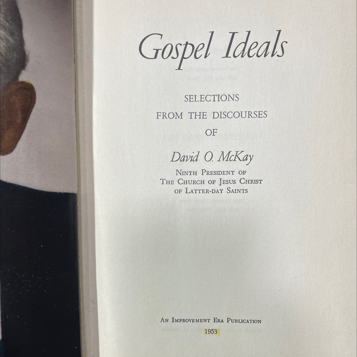 gospel ideals selections from the discourses of david o. mckay book, by david o. mckay, 1953 Hardcover image 2