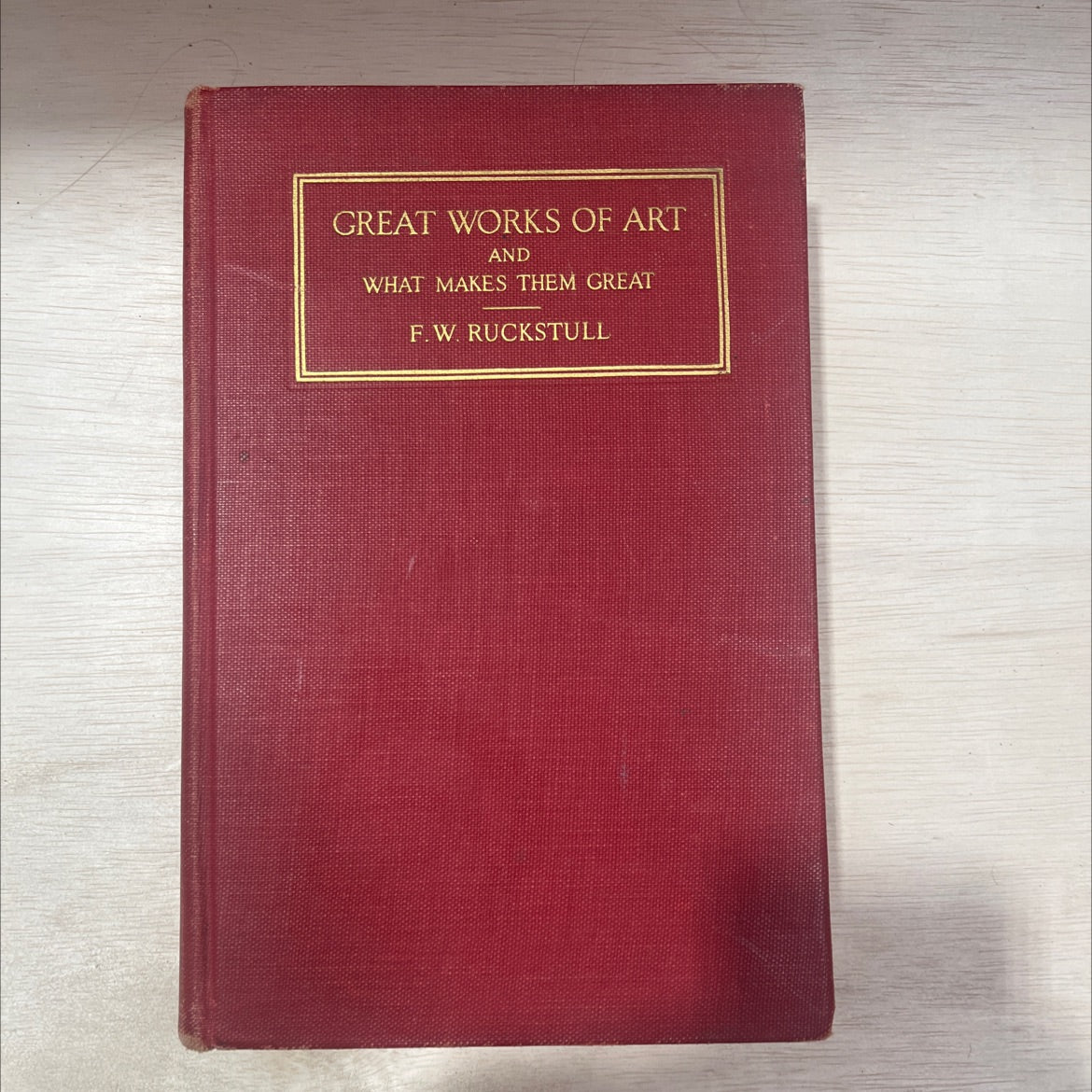 great works of art and what makes them great book, by f. w. ruckstull, 1925 Hardcover, Antique image 1
