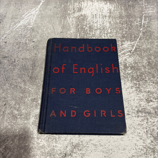 handbook of english for boys and girls book, by delia e. kibbe, lou l. labrant, robert c. pooley, 1939 Hardcover image 1