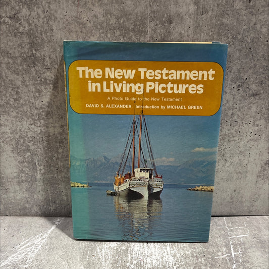 holy bible the new testament in living pictures a photo guide to the new testament book, by david s. alexander, 1973 image 1