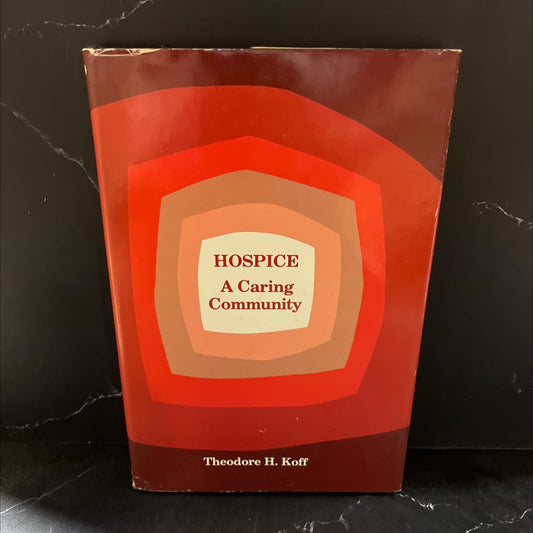 hospice a caring community book, by Theodore H. Koff, 1980 Hardcover image 1