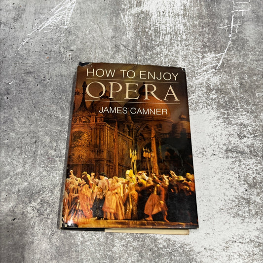 how to enjoy opera book, by james cammer, 1981 Hardcover image 1