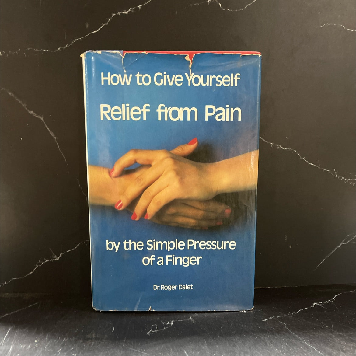 how to give yourself relief from pain by the simple pressure of a finger book, by Dr. Roger Dalet, 1980 Hardcover image 1
