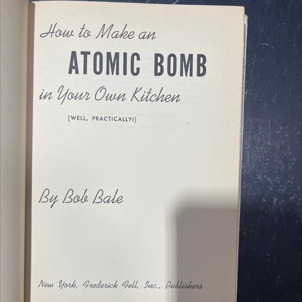 SIGNED how to make an atomic bomb in your own kitchen well practically book, by bob bale, 1951 Hardcover, First image 2