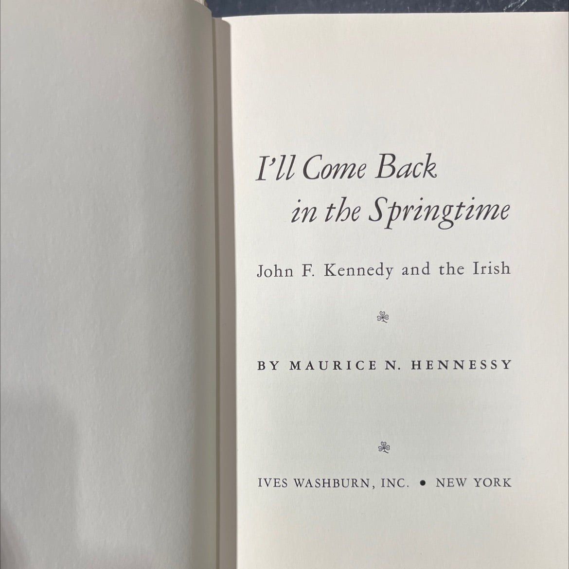i'll come back in the springtime john f. kennedy and the irish book, by maurice n. hennessy, 1967 Hardcover image 2
