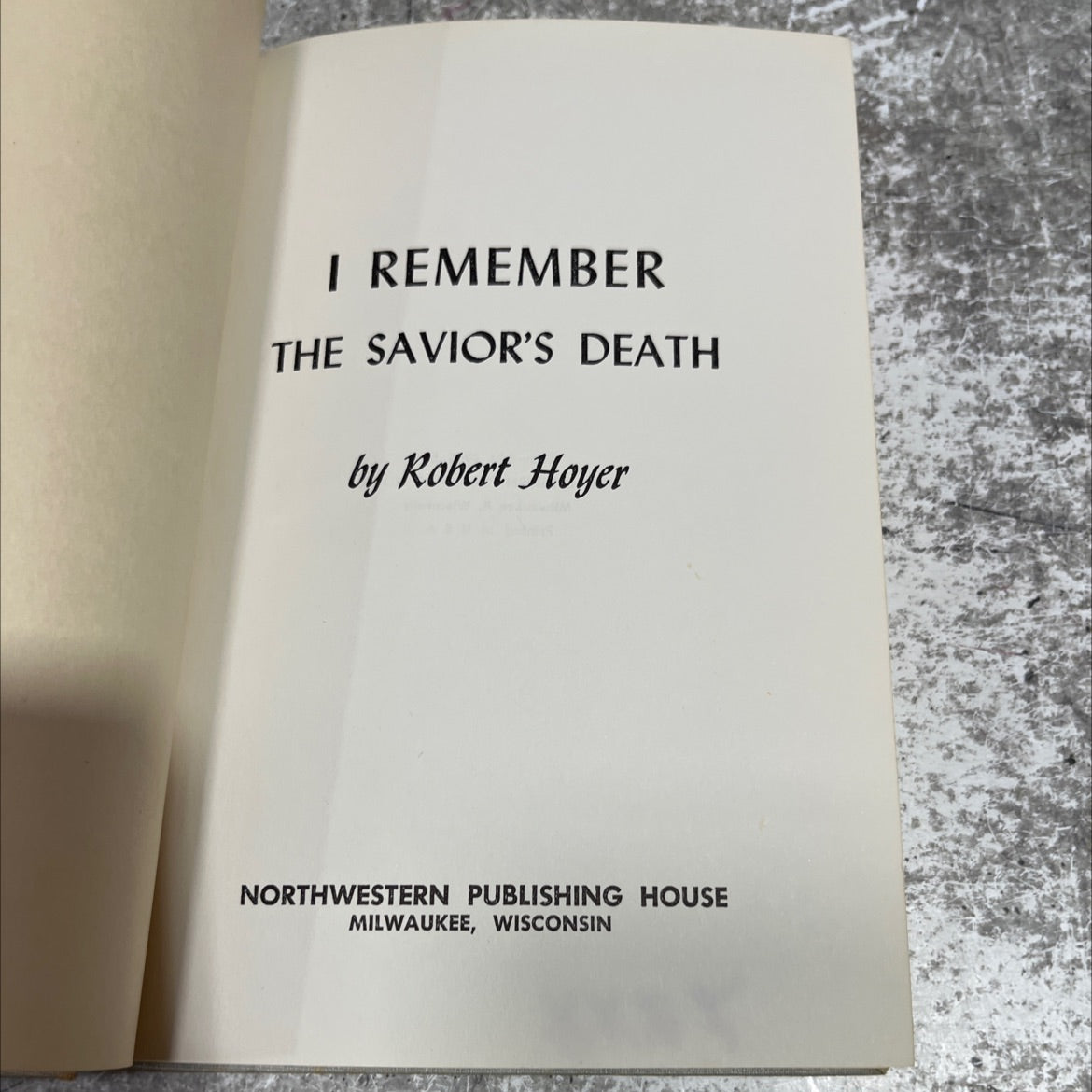 i remember the savior's death book, by Robert Hoyer, 1955 Hardcover image 2