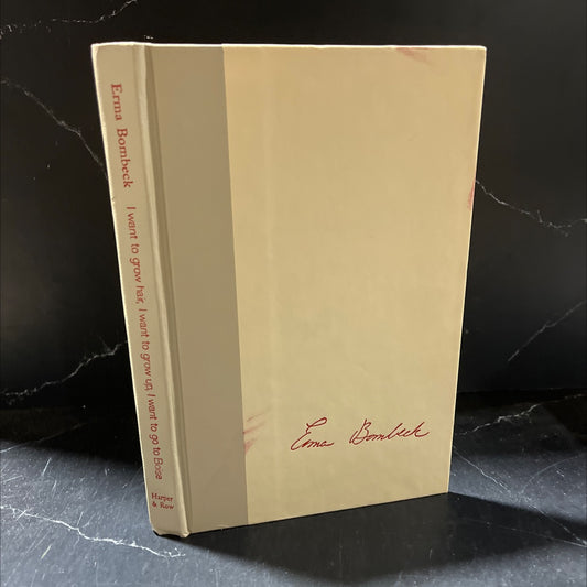 i want to grow hair, i want to grow up, i want to go to boise book, by erma bombeck, 1989 Hardcover image 1
