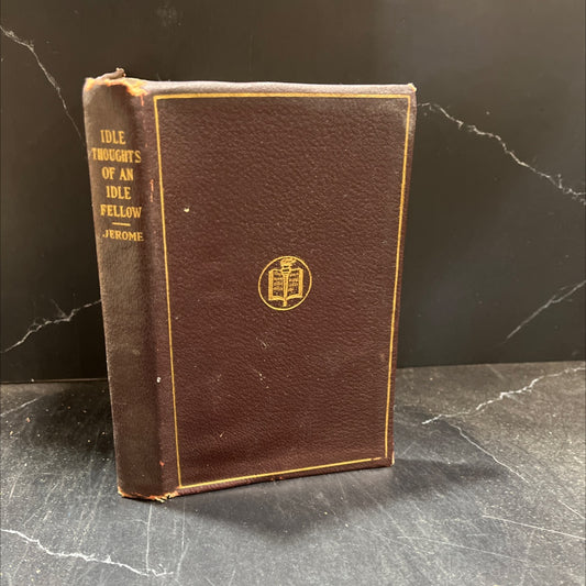idle thoughts of an idle fellow and stage-land book, by jerome k. jerome, unknown Hardcover image 1