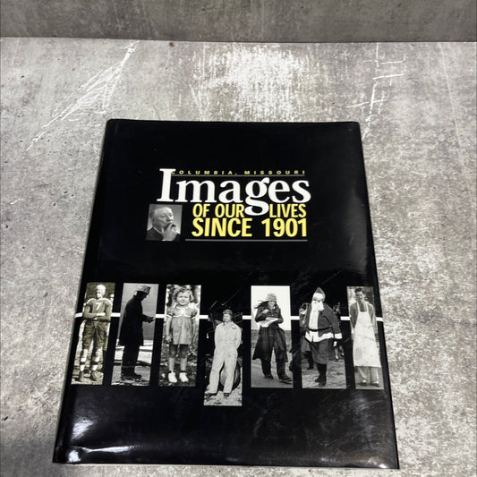 images of our lives since 1901 book, by Columbia Daily Tribune, 2001 Hardcover image 1