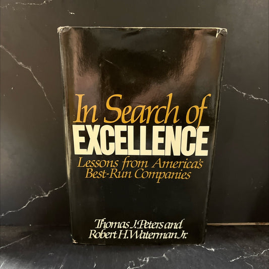 in search of excellence lessons from america's best-run companies book, by Thomas J. Peters and Robert H. Waterman, image 1