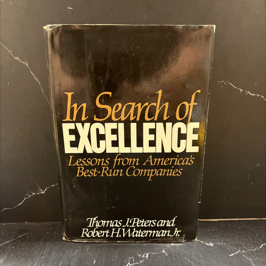 in search of excellence book, by Thomas J. Peters and Robert H. Waterman, Jr., 1982 Hardcover image 1