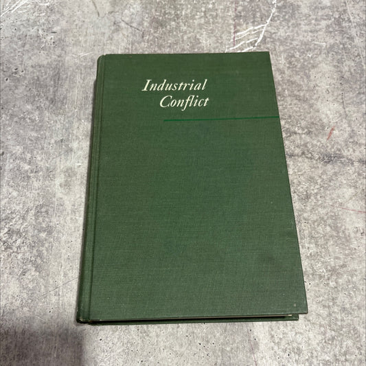 industrial conflict book, by arthur kornhauser, robert dubin, arthur m. ross, 1954 Hardcover image 1